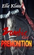 Premonition (Zombie Girl) - Elle Klass