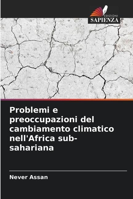 Problemi e preoccupazioni del cambiamento climatico nell'Africa sub-sahariana - Never Assan