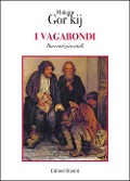Cover-Bild zum Titel 'I vagabondi. Racconti giovanili' von 'Maksim Gorkij'