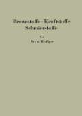 Brennstoffe · Kraftstoffe Schmierstoffe - Bruno Riediger