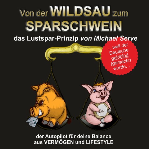Von der Wildsau zum Sparschwein - Michael Serve
