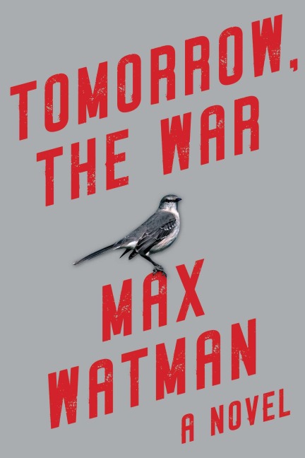 Tomorrow, the War - Max Watman