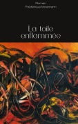 Cover-Bild zum Titel 'La toile enflammée' von 'Frédérique Mosimann'