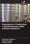 Cover-Bild zum Titel 'Panoramica: Produzione e ottimizzazione della xilanasi batterica' von 'Dharmesh Adhyaru, Dhara Harsoda, Hardika Ukani'