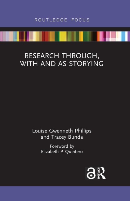 Research Through, With and As Storying - Louise Gwenneth Phillips, Tracey Bunda
