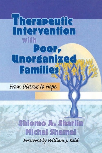 Therapeutic Intervention with Poor, Unorganized Families - Terry S Trepper, Shlomo A Sharlin