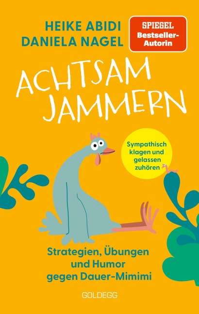 Achtsam jammern - Daniela Nagel, Heike Abidi