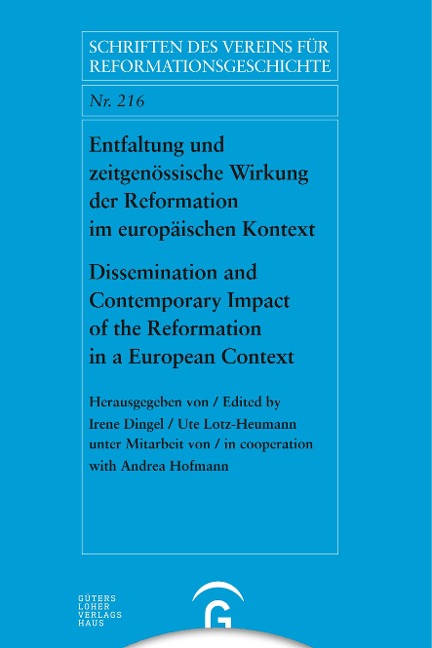 Entfaltung und zeitgenössische Wirkung der Reformation im europäischen Kontext. Dissemination and Contemporary Impact of the Reformation in a European Context - 