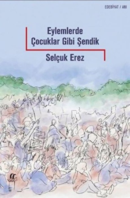 Eylemlerde Cocuklar Gibi Sendik - Selcuk Erez
