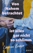 Cover-Bild zum Titel 'Von Nahem betrachtet ist alles gar nicht so schlimm' von 'Lauren Bravo'