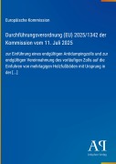 Cover-Bild zum Titel 'Durchführungsverordnung (EU) 2025/1342 der Kommission vom 11. Juli 2025' von 'Europäische Kommission'