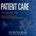 Patient Care the Sandler Way: Running a Great Medical Practice That Has Patients Cheering and Staff Engaged - Donna Bak