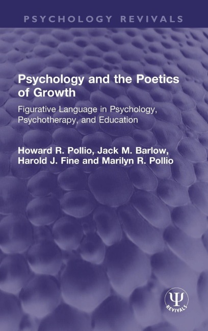 Psychology and the Poetics of Growth - Howard R. Pollio, Harold J. Fine, Jack M. Barlow