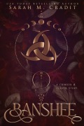 Cover-Bild zum Titel 'Banshee: The Story of Giselle Deschanel (The Dusk Trilogy, #3)' von 'Sarah M. Cradit'