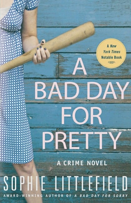 A Bad Day for Pretty - Sophie Littlefield