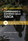 Cover-Bild zum Titel 'Camminando e scrivendo nella Tuscia. 10 percorsi ad anello nei paesaggi più belli del mondo' von 'Marco Saverio Loperfido'