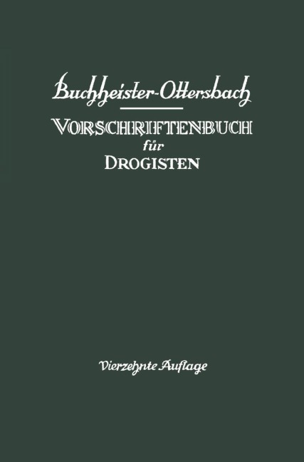 Vorschriftenbuch für Drogisten - G. A. Buchheister, Georg Ottersbach