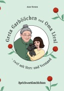Cover-Bild zum Titel 'Greta Garbööchen und Oma Liesl - zwei mit Herz und Verstand!' von 'Anne Heesen'