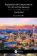 Cover-Bild zum Titel 'Equipment and Components in the Oil and Gas Industry Volume 1' von 'Karan Sotoodeh'