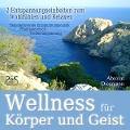 Wellness für Körper und Geist - zwei Entspannungseinheiten zum Wohlfühlen und Relaxen - Torsten Abrolat, Franziska Diesmann