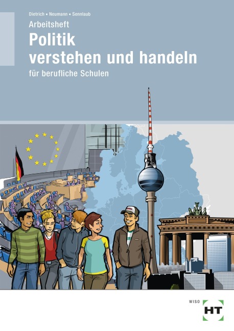 Arbeitsheft Politik verstehen und handeln - Ralf Dietrich, Markus Sennlaub, Dunja Neumann