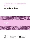 Cover-Bild zum Titel 'Supersticiones y leyendas mayas' von 'Manuel Rejón García'