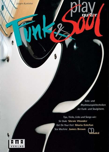 Play Funk und Soul Guitar. Inkl. CD - Jürgen Kumlehn
