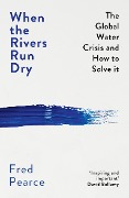 Cover-Bild zum Titel 'When the Rivers Run Dry' von 'Fred Pearce'