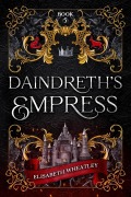 Cover-Bild zum Titel 'Daindreth's Empress' von 'Elisabeth Wheatley'