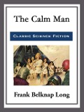The Calm Man - Frank Belknap Long