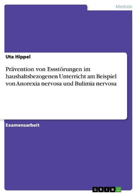 Prävention von Essstörungen im haushaltsbezogenen Unterricht am Beispiel von Anorexia nervosa und Bulimia nervosa - Uta Hippel