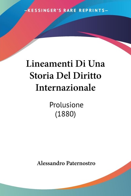 Lineamenti Di Una Storia Del Diritto Internazionale - Alessandro Paternostro