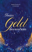 Cover-Bild zum Titel 'Freies Geldbewusstsein' von 'Bettina Gronow, Miss Money, Kristina Rumpel, Karoline Winter, Anne-Katrin Ott'