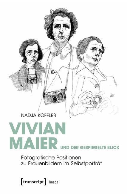 Vivian Maier und der gespiegelte Blick - Nadja Köffler