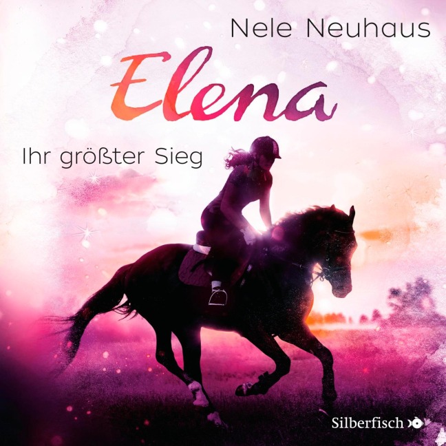 Elena ¿ Ein Leben für Pferde 5: Ihr größter Sieg - Nele Neuhaus