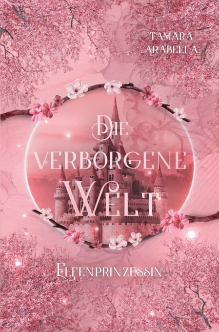 die verborgene Welt - Elfenprinzessin - Tamara Arabella