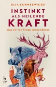 Cover-Bild zum Titel 'Instinkt als heilende Kraft' von 'Elia Schneeweiß'