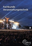 Cover-Bild zum Titel 'Fachkunde Veranstaltungstechnik' von 'Jan Thomczek, Falco Zanini, Roland Hille, Norbert Honisch, Andreas Nies'