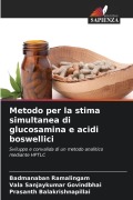 Cover-Bild zum Titel 'Metodo per la stima simultanea di glucosamina e acidi boswellici' von 'Badmanaban Ramalingam, Vala Sanjaykumar Govindbhai, Prasanth Balakrishnapillai'