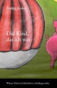 Das Kind, das ich war - Andrej Kokot