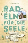 Cover-Bild zum Titel 'Schwäbische Alb. Radeln für die Seele' von 'Stefanie Rösch'