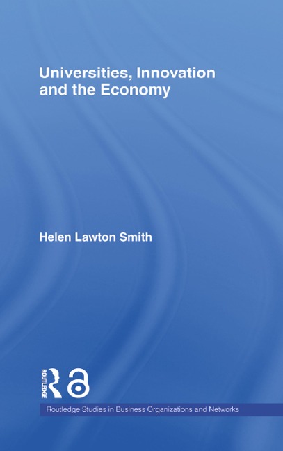 Universities, Innovation and the Economy - Helen Lawton-Smith
