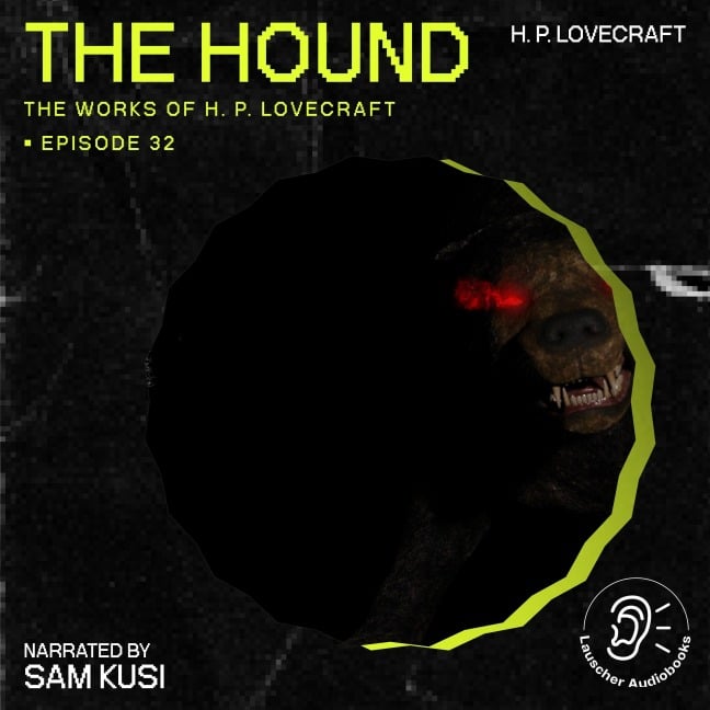 The Hound (The Work of H. P. Lovecraft, Episode 32) - H. P. Lovecraft