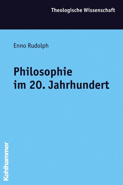 Philosophie im 20. Jahrhundert - Enno Rudolph, Dominic Kaegi