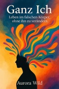 Ganz Ich - Aurora Wild