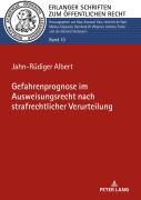 Gefahrenprognose im Ausweisungsrecht nach strafrechtlicher Verurteilung - Jahn-Rüdiger Albert