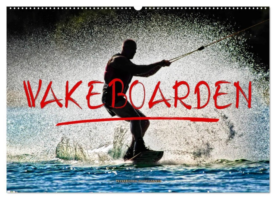 Wakeboarden (Wandkalender 2026 DIN A2 quer), CALVENDO Monatskalender - Peter Roder