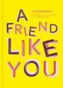 Cover-Bild zum Titel 'Das total verrückte Freundebuch für Erwachsene "A Friend Like You"' von 'Lisa Wirth'