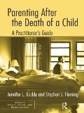 Cover-Bild zum Titel 'Parenting After the Death of a Child' von 'Jennifer L. Buckle, Stephen J. Fleming'