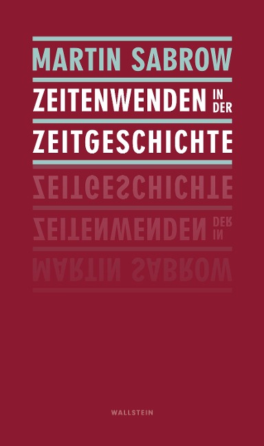 Zeitenwenden in der Zeitgeschichte - Martin Sabrow